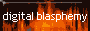 A pixelated animation of fire on a black background, with white text 'digital blasphemy'